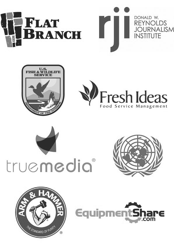 Flat Branch, Reynolds Journalism Institute, US Fish and Wildlife Service, Freah Ideas Food Service, True Media, United Nations, Arm & Hammer, EquipmentShare