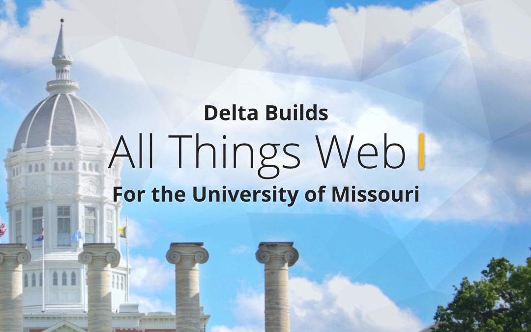 Delta Builds All Things Web for the University of Missouri as a Preferred Web Vendor